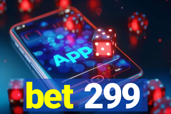 bet 299